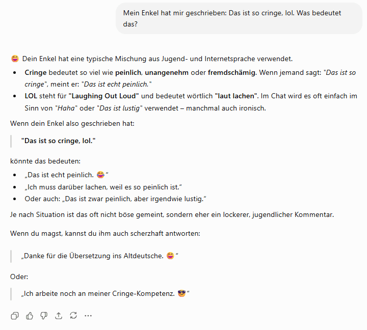 Bildschirmfoto von ChatGPT. Die KI erklärt, dass cringe so viel wie peinlich oder fremdschämig bedeutet und LOL für laut lachen steht, deutet den Satz in drei möglichen Lesarten und schlägt zwei scherzhafte Antworten vor.